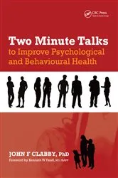 Book cover of Two Minute Talks to Improve Psychological and Behavioral Health by John F. Clabby