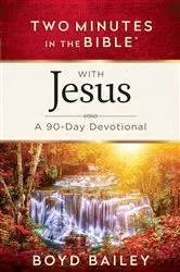 Book cover of Two Minutes in the Bible with Jesus by Boyd Bailey