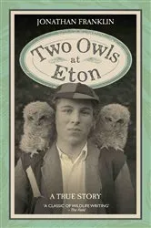 Book cover of Two Owls at Eton - A True Story by Jonathan Franklin