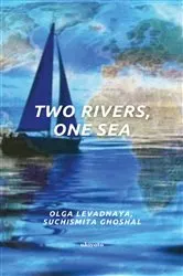 Book cover of Two Rivers, One Sea by Olga Levadnaya