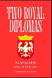 Book cover of Two Royal Diplomas by King of Poland Wladyslaw III