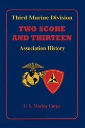 Book cover of Two Score and Thirteen by Inc. Third Marine Division Association