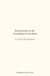 Book cover of Two Sermons on the Consolation of the Dead by St. John Chrysostom