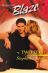 Book cover of Two Sexy! by Stephanie Bond
