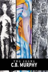 Book cover of Two Shows at The Phipps Center for the Arts by C.B. Murphy