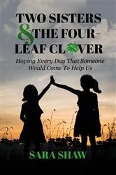 Book cover of Two Sisters & The Four-Leaf Clover by Sara Shaw