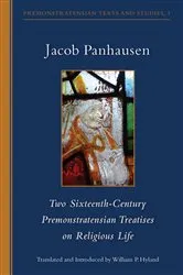 Book cover of Two Sixteenth-Century Premonstratensian Treatises on Religious Life by Jacob Panhausen