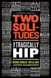 Book cover of Two Solitudes: The Tragically Hip by Unknown