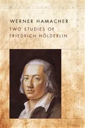 Book cover of Two Studies of Friedrich Hölderlin by Werner Hamacher