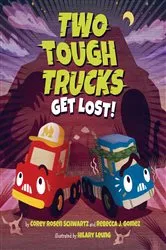 Book cover of Two Tough Trucks Get Lost! by Corey Rosen Schwartz