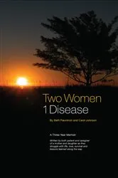 Book cover of Two Women ~ 1 Disease by Beth Pauvlinch
