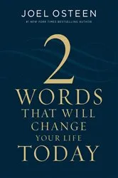 Book cover of Two Words That Will Change Your Life Today by Joel Osteen