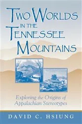Book cover of Two Worlds in the Tennessee Mountains by David C. Hsiung