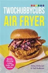 Book cover of Twochubbycubs Air Fryer Cookbook by James Anderson