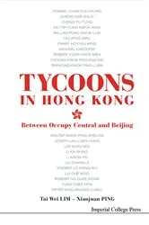 Book cover of Tycoons In Hong Kong: Between Occupy Central And Beijing by Tai Wei Lim