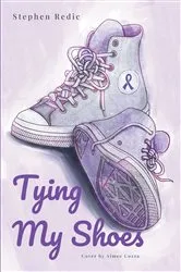 Book cover of Tying My Shoes by Stephen Redic