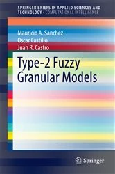 Book cover of Type-2 Fuzzy Granular Models by Mauricio A. Sanchez