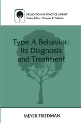 Book cover of Type A Behavior: Its Diagnosis and Treatment by Meyer Friedman