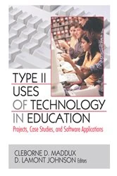 Book cover of Type II Uses of Technology in Education by Cleborne D. Maddux
