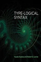 Book cover of Type-Logical Syntax by Yusuke Kubota