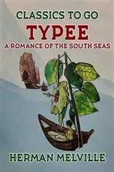 Book cover of Typee A Romance of the South Seas by Herman Melville