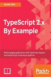 Book cover of TypeScript 2.x By Example by Sachin Ohri