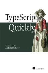 Book cover of TypeScript Quickly by Anton Moiseev
