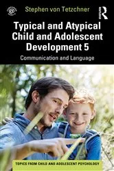 Book cover of Typical and Atypical Child and Adolescent Development 5 Communication and Language Development by Stephen von Tetzchner