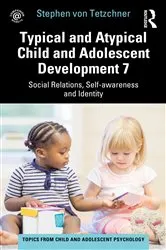 Book cover of Typical and Atypical Child and Adolescent Development 7 Social Relations, Self-awareness and Identity by Stephen von Tetzchner
