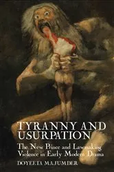 Book cover of Tyranny and Usurpation by Doyeeta Majumder