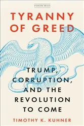 Book cover of Tyranny of Greed by Timothy R Kuhner