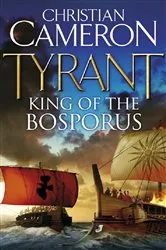 Book cover of Tyrant: King of the Bosporus by Christian Cameron