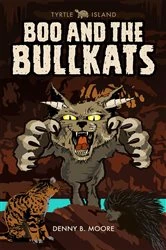 Book cover of TYRTLE ISLAND BOO AND THE BULLKATS by Moore, Denny, B