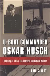 Book cover of U-Boat Commander Oskar Kusch by Eric C Rust