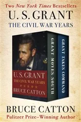 Book cover of U. S. Grant: The Civil War Years by Bruce Catton