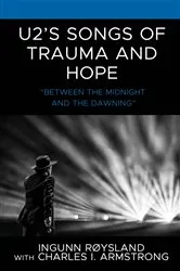 Book cover of U2’s Songs of Trauma and Hope by Ingunn Røysland