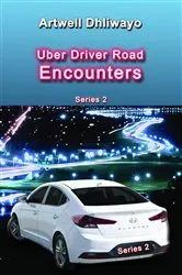 Book cover of Uber Driver Road Encounters by Artwell Dhliwayo