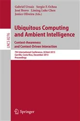 Book cover of Ubiquitous Computing and Ambient Intelligence: Context-Awareness and Context-Driven Interaction by Gabriel Urzaiz