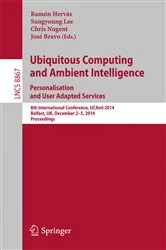 Book cover of Ubiquitous Computing and Ambient Intelligence: Personalisation and User Adapted Services by Ramón Hervás