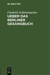 Book cover of Ueber das Berliner Gesangbuch by Friedrich Schleiermacher