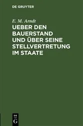 Book cover of Ueber den Bauerstand und über seine Stellvertretung im Staate by E. M. Arndt