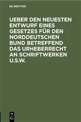 Book cover of Ueber den neuesten Entwurf eines Gesetzes für den Norddeutschen Bund betreffend das Urheberrecht an Schriftwerken u.s.w. by O. Dambach