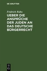 Book cover of Ueber die Ansprüche der Juden an das deutsche Bürgerrecht (2nd ed.) by Fridrich Rühs