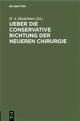 Book cover of Ueber die conservative Richtung der neueren Chirurgie (2nd ed.) by H. A. Bardeleben