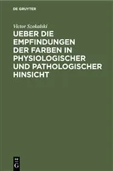 Book cover of Ueber die Empfindungen der Farben in physiologischer und pathologischer Hinsicht by Victor Szokalski