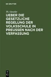 Book cover of Ueber die gesetzliche Regelung der Volksschule in Preussen nach der Verfassung by Unknown