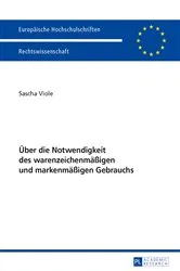 Book cover of Ueber die Notwendigkeit des warenzeichenmaeßigen und markenmaeßigen Gebrauchs by Sascha Viole