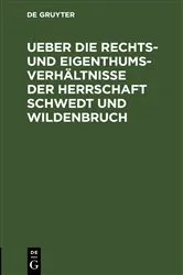 Book cover of Ueber die Rechts- und Eigenthums-Verhältnisse der Herrschaft Schwedt und Wildenbruch by Unknown