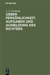Book cover of Ueber Persönlichkeit, Aufgaben und Ausbildung des Richters by A. N. Zacharias