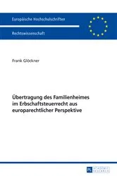 Book cover of Uebertragung des Familienheimes im Erbschaftsteuerrecht aus europarechtlicher Perspektive by Unknown